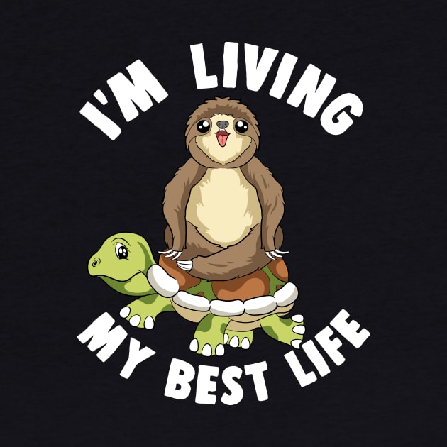 Cute I'm Living My Best Life Sloth & Turtle Animal by theperfectpresents